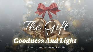 Goodness And Light -  Hood Memorial Gospel Choir