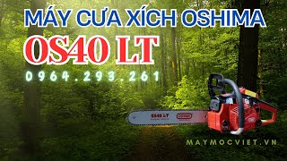 Máy cưa xích OSHIMA chạy xăng 2 thì OS40 LT, máy cắt tỉa cành cây, cưa gỗ | LH 0964293261