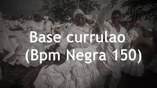 base de currulao  (bpm  Negra 150)