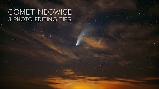 Comet NEOWISE - 3 Easy Photo Editing Tips