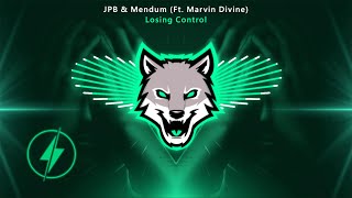 JPB & Mendum - Losing Control (feat. Marvin Divine)