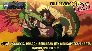 FULL REVIEW OP 1125 - GILA! DRAGON BERGERAK UNTUK MENDAPATKAN HARTA KARUN ONE PIECE!