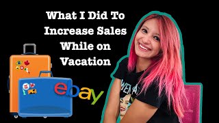 What I did Differently To increase My Sales while on Vacation... It worked!