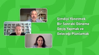 Şimdiyi Yönetmek, Bir Sonraki Döneme Geçiş Yapmak ve Geleceği Planlamak