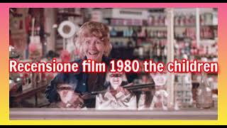 recensione film 1980 the children + voto e montaggio video completo