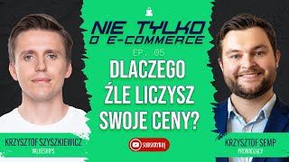 Dlaczego ŹLE LICZYSZ SWOJE CENY? Rozmowa z Krzysztofem Szyszkiewiczem z Valueships