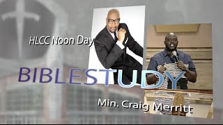 Noon Day Bible Study at HLCC- Min. Craig Merritt 7-22-15