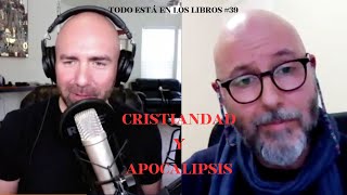 Todo Está en los Libros #39. GUILLERMO PÉREZ-ARANDA MEJÍAS. "CRISTIANDAD Y APOCALIPSIS".