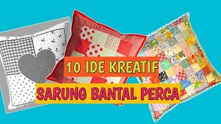 IDE INSPIRASI KAIN PERCA KREATIF JADI ANEKA MACAM SARUNG BANTAL PATCHWORK