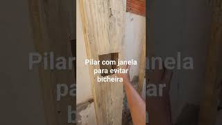 Pilar com janela para evitar bicheira