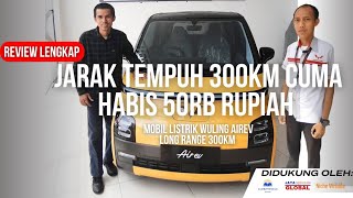 Jarak Tempuh 300KM Cuma 50RB Rupiah Mobil Listrik Wuling Airev Long Range 300KM