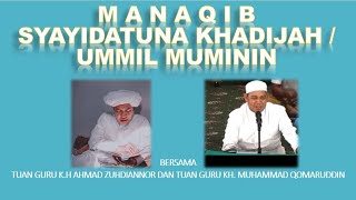 Live Manaqib Syayidatuna Khadijah Al-kubro(Ummil Muminin)Guru KH.Ahmad Zuhdiannor & Guru Qomaruddin