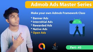 How To Implement Admob Ads | Admob Ads Master Series | Admob Open Ads Latest Version | Part  - 5