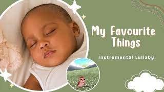 My Favourite Things - Lullaby Bedtime Song for Baby