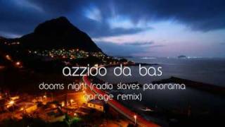 Azzido da Bass - Dooms Night (radio slaves panorama garage remix)