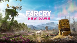 Far Cry : New Dawn / Далекий Крик :  Новый  Рассвета