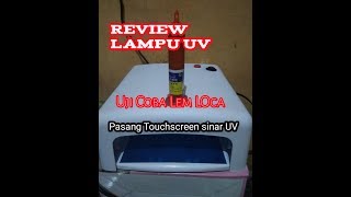 Review lem loca dan Lampu UV VLOG15