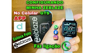 NOVA ZEBLAZE GTS: 😱👌 CONFIGURAÇÃO/TESTE DE LIGAÇÃO/BATERIA/APP (DA FIT) COLOCANDO FOTO DE FUNDO🤩