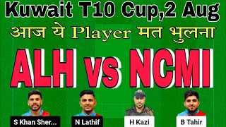 alh vs ncmi dream11 prediction today match.alh vs ncmi t10 dream11 team today.kuwait t10 cup dream11