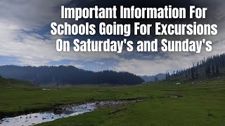 Important Information For Schools Going For Excursions On Saturday's and Sunday's.