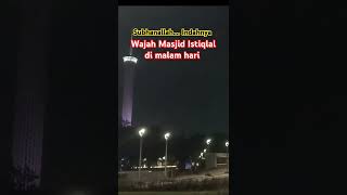 Subhanallah Indahnya... Wajah Istiqlal di malam hari