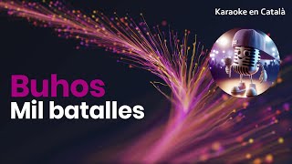 Buhos - Mil batalles (Karaoke en català)