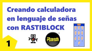 CALCULADORA con Lenguaje de señas creado con RASTIBLOC : PASO 1