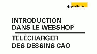 Vidéo explicative Paul Forrer – Télécharger des dessins CAO