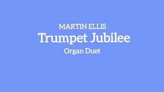 Martin Ellis: Trumpet Jubilee (Organ Duet)