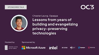 Lessons from years of building privacy-preserving technologies by Chester Leung (Opaque) | OC3 2023