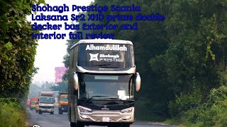 Shohagh Prestige Scania Laksana Sr2 XDD prime double decker bus full review.