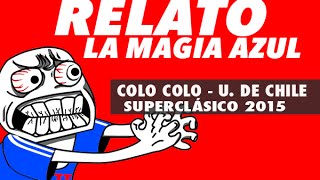 Relato La Magia Azul / SuperClásico Octubre 2015