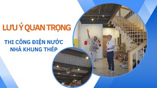 3 Lưu Ý Quan Trọng Về Thi Công Điện Nước Cho Nhà Khung Thép I Nhà Thép Kisato