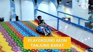 PLAYGROUND BARU AEON TANJUNG BARAT JAKARTA SELATAN