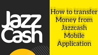 How to transfer money from jazzcash mobile application