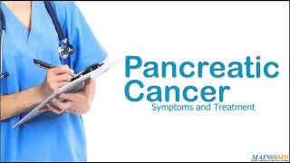 Pancreatic Cancer ¦ Treatment and Symptoms