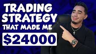 Trading Strategy that Made Me $24,000: Step-by-Step Guide