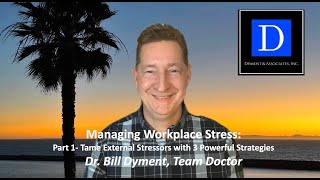 Video (5. Min.) Managing Workplace Stress Part 1: Tame External Stressors with 3 Powerful Strategies