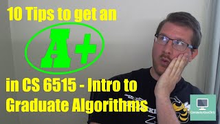 GT OMSCS | 10 tips to get an A in CS6515 - Intro to Graduate Algorithms