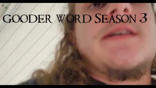 The Gooder Word - Season 3 Episode 2