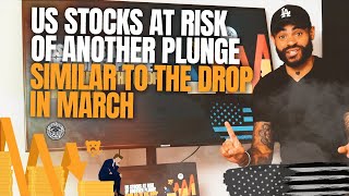 US Stocks at Risk of Another Plunge Similar to the Drop in March