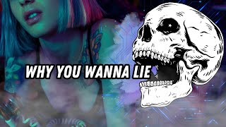 F*K - Why You Wanna Lie