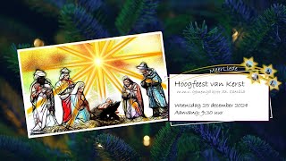 Hoogfeest van Kerst - eucharistieviering - woensdag 25 december 2024