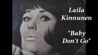 Laila Kinnunen: "Baby Don't Go"