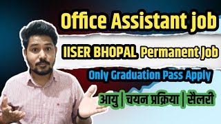 Office Assistant Job | IISER Bhopal Vaccancy | Permanent Job | #mpvaccancy