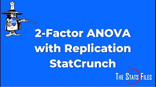 Part 2: ANOVA Two Factor with Replication using StatCrunch and Excel