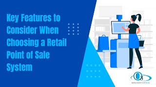 Key Features to Consider When Choosing a Retail Point of Sale System