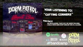 Dorm Patrol - Cutting Corners