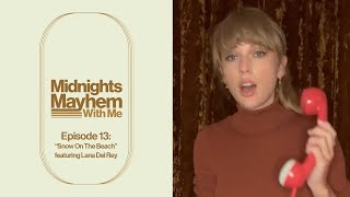 Taylor Swift - Midnights Mayhem With Me (Episode 13: "Snow On The Beach ft. Lana Del Rey")