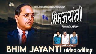 bhim jayanti video editing in kinemaster,bhim jayanti video editing